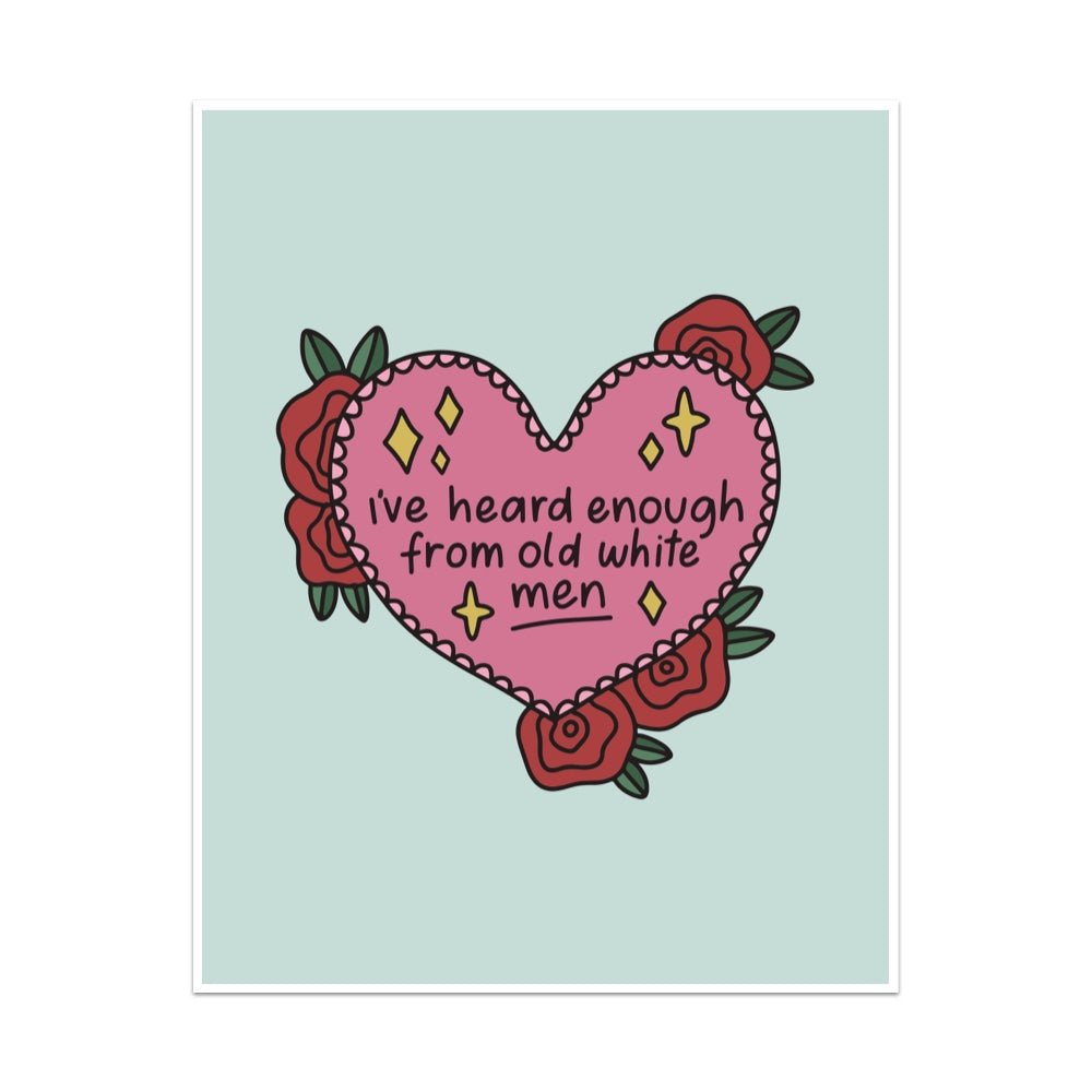I've Heard Enough From Old White Men Unframed Art Print - Starry Skies Austin