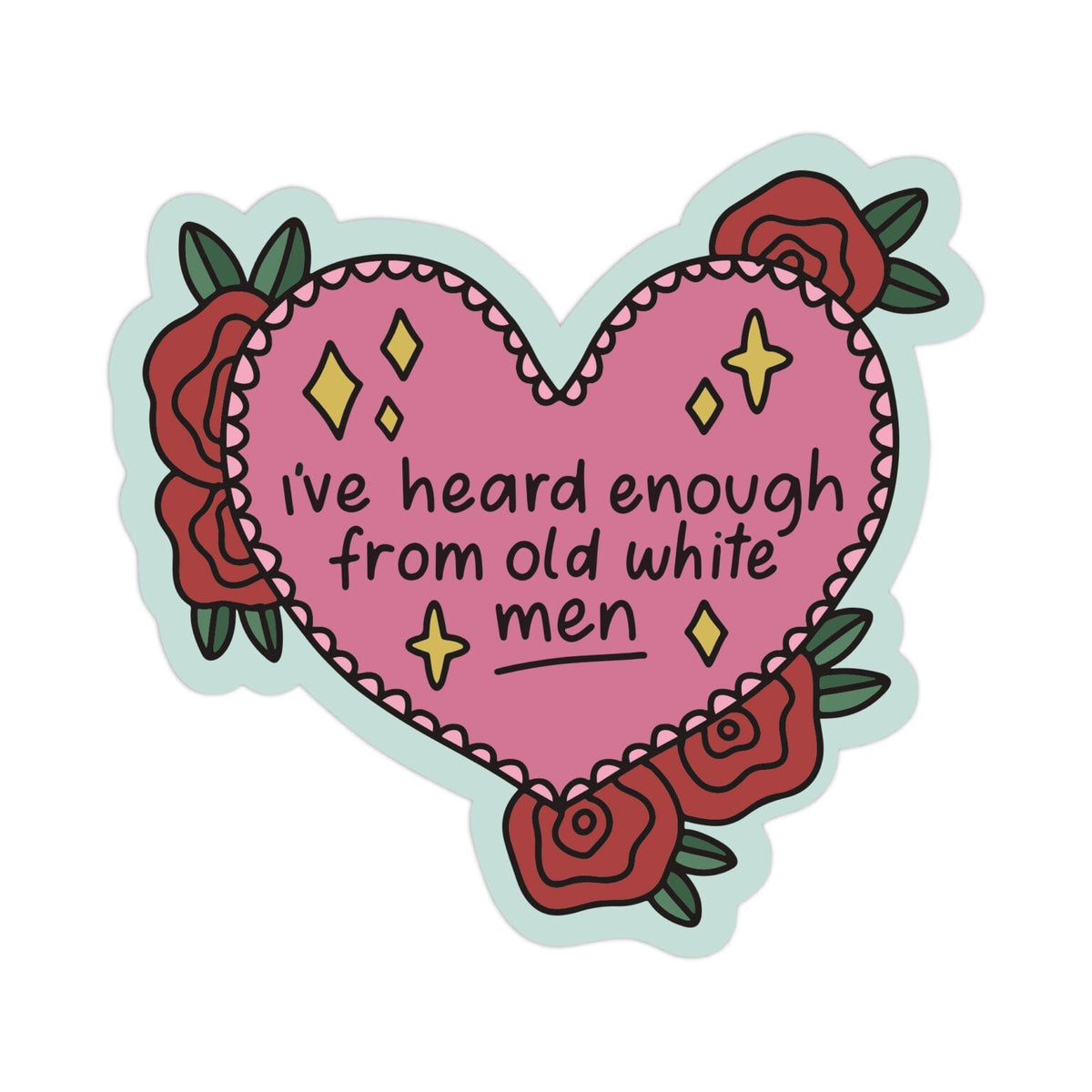 I’ve Heard Enough From Old White Men Vinyl Sticker - Starry Skies Austin
