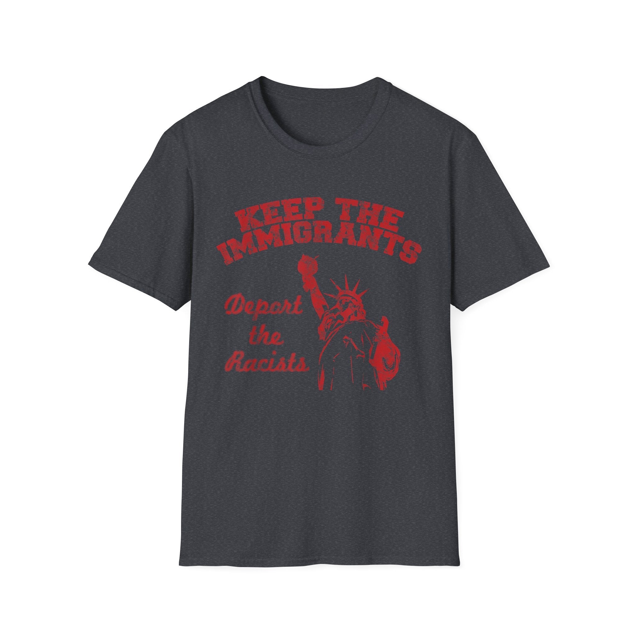Keep the Immigrants, Deport the Racists Unisex Softstyle T-Shirt - Starry Skies Austin