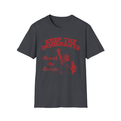 Keep the Immigrants, Deport the Racists Unisex Softstyle T-Shirt - Starry Skies Austin