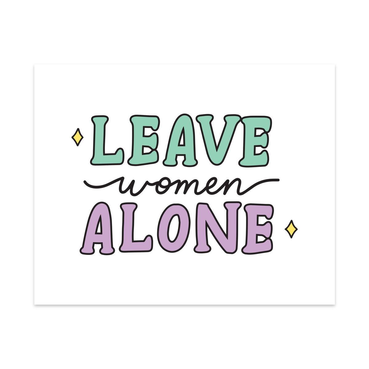 Leave Women Alone Unframed Art Print - Starry Skies Austin