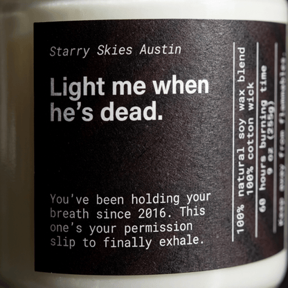 Light me when he's dead Soy Candle - Starry Skies Austin