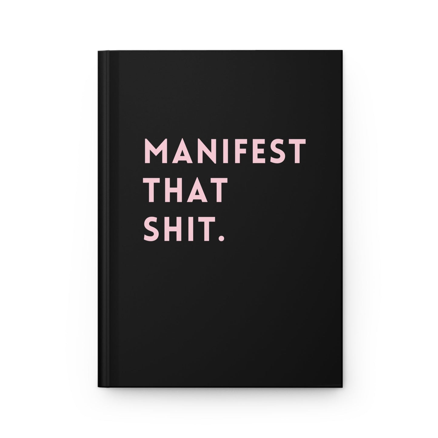 Manifest That Shit Hardcover Journal - Starry Skies Austin