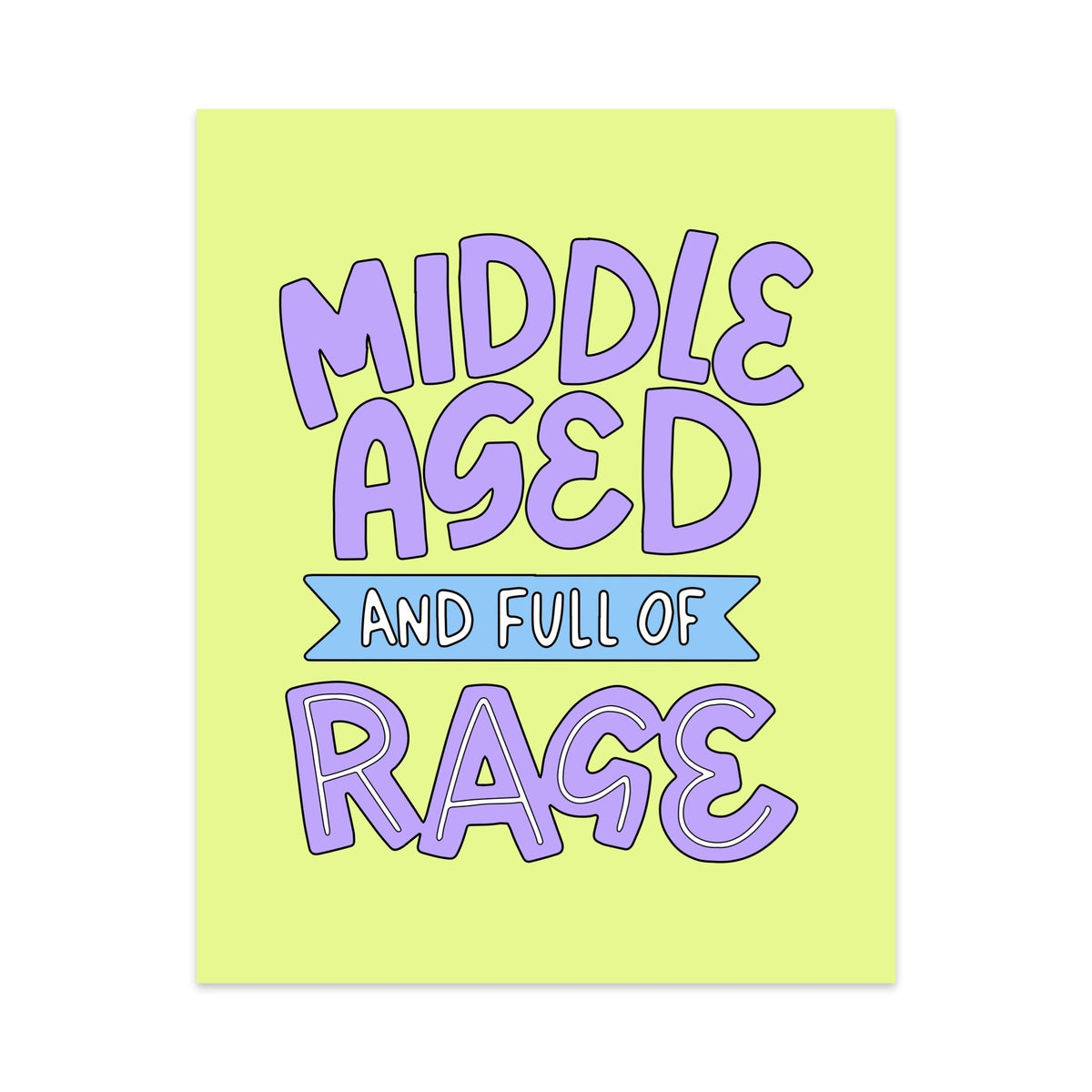 Middle Aged And Full of Rage Unframed Art Print - Starry Skies Austin