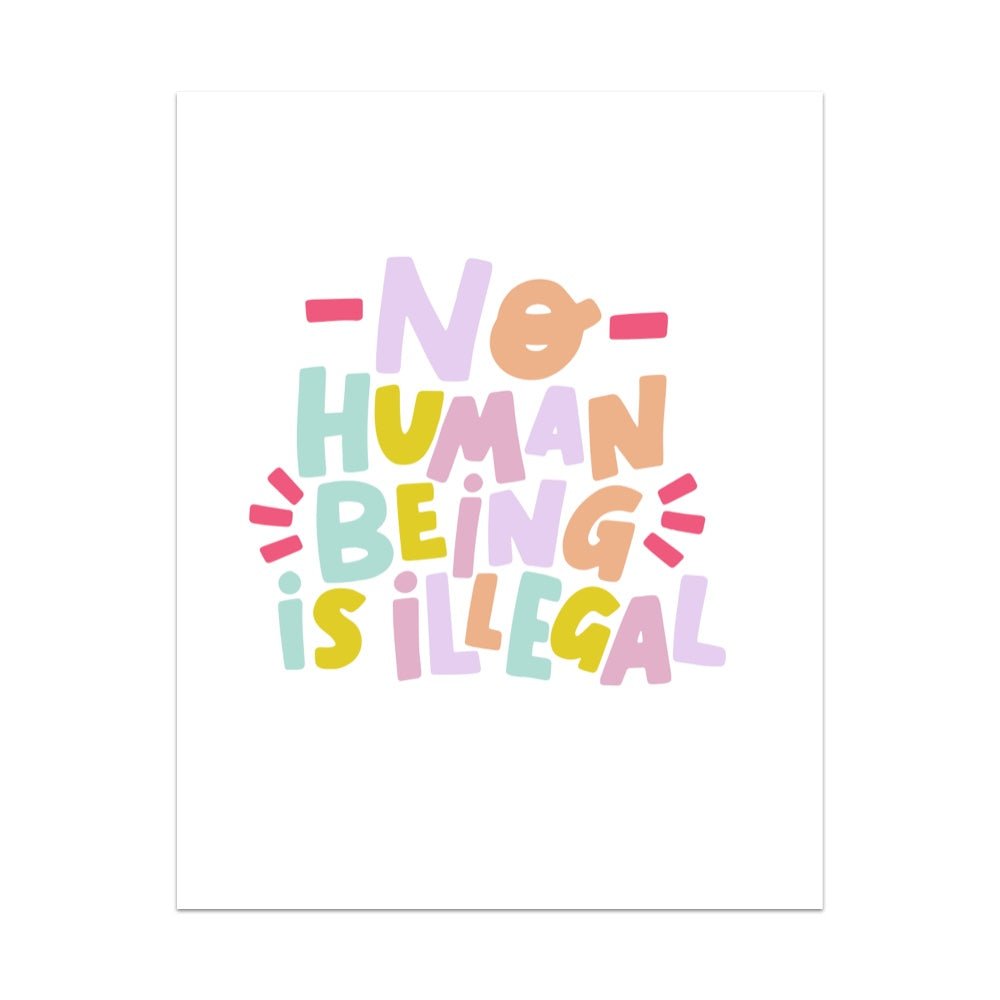 No Human Being is Illegal Unframed Art Print - Starry Skies Austin