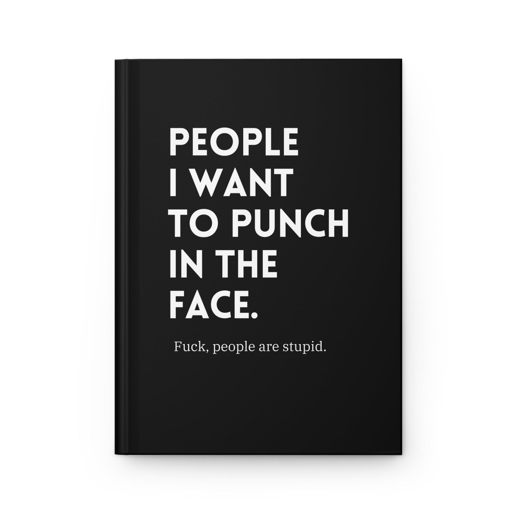 People I Want To Punch In The Face Hardcover Journal - Starry Skies Austin