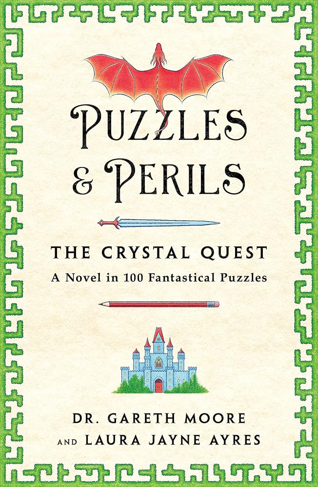 Puzzles & Perils: The Crystal Quest: A Novel in 100 Fantastical Puzzles by Laura Jayne Ayres, Gareth Moore - Starry Skies Austin