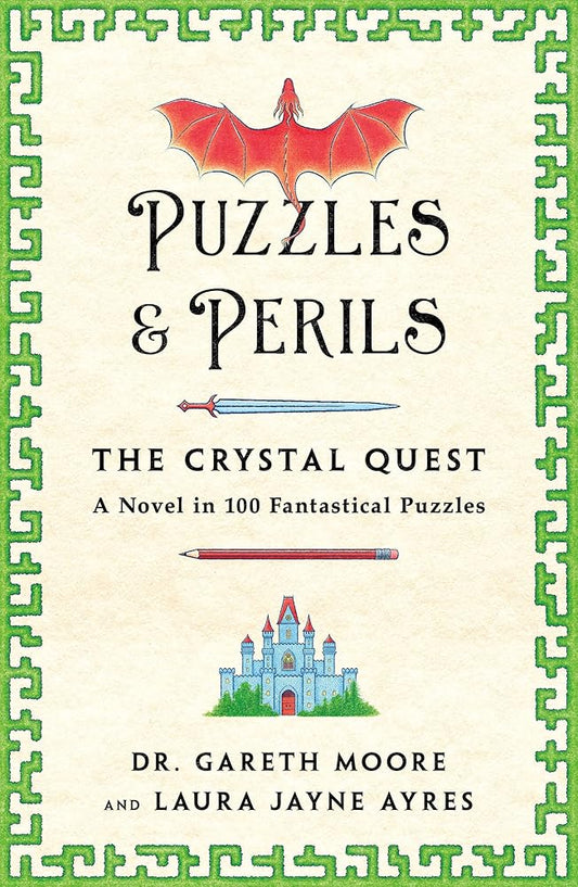 Puzzles & Perils: The Crystal Quest: A Novel in 100 Fantastical Puzzles by Laura Jayne Ayres, Gareth Moore - Starry Skies Austin