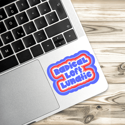 Radical Left Lunatic Sticker | 2 Sizes Vinyl Sticker | Hand-Drawn | Red White & Blue | Ironic Political Humor | Progressive Sticker - Starry Skies Austin