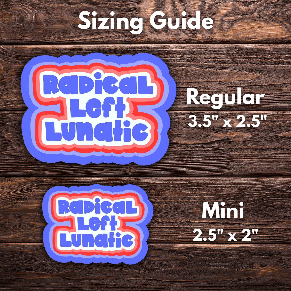 Radical Left Lunatic Sticker | 2 Sizes Vinyl Sticker | Hand-Drawn | Red White & Blue | Ironic Political Humor | Progressive Sticker - Starry Skies Austin