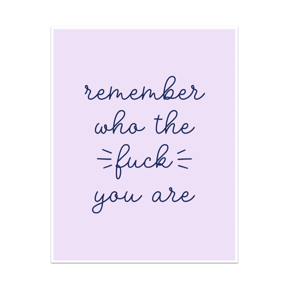 Remember Who the Fuck You Are Unframed Art Print - Starry Skies Austin