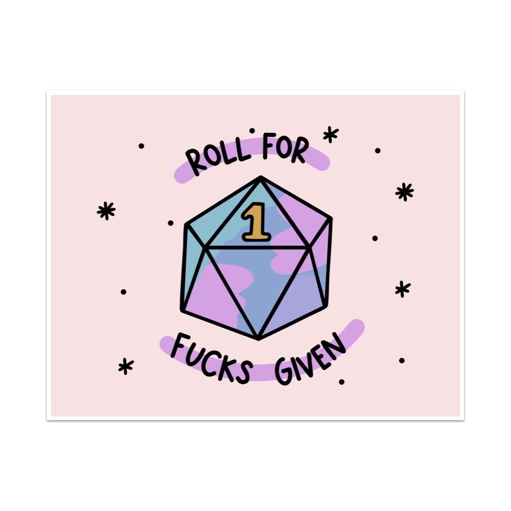 Roll For Fucks Given Unframed Art Print - Starry Skies Austin