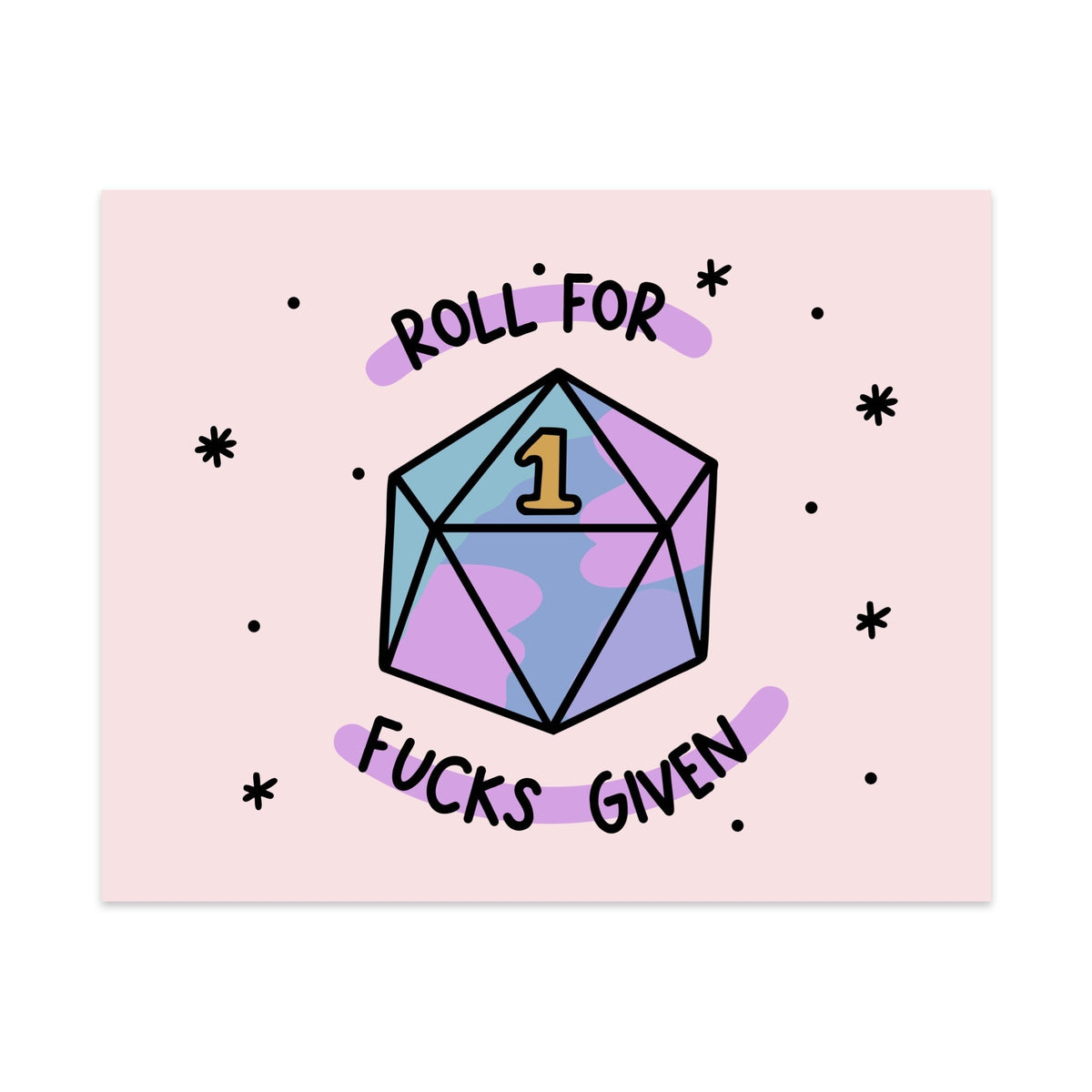 Roll For Fucks Given Unframed Art Print - Starry Skies Austin