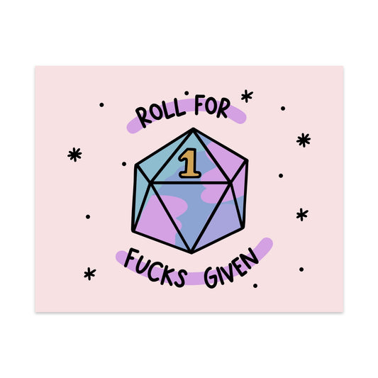 Roll For Fucks Given Unframed Art Print - Starry Skies Austin
