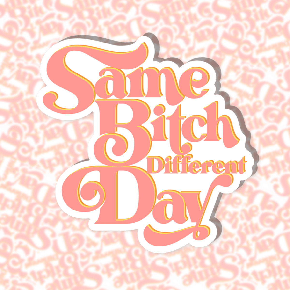 Same Bitch Different Day Sticker - Starry Skies Austin