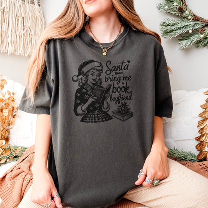 Santa Baby Bring Me A Book Boyfriend Heavyweight Comfort Colors Shirt - Starry Skies Austin