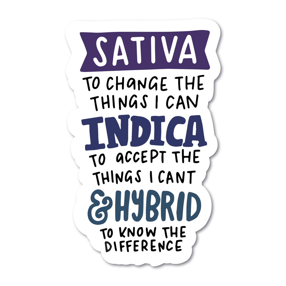 Sativa to Change the Things I Can, Indica To Accept the Things I Can't, and a Hybrid to Know the Difference Vinyl Sticker - Starry Skies Austin