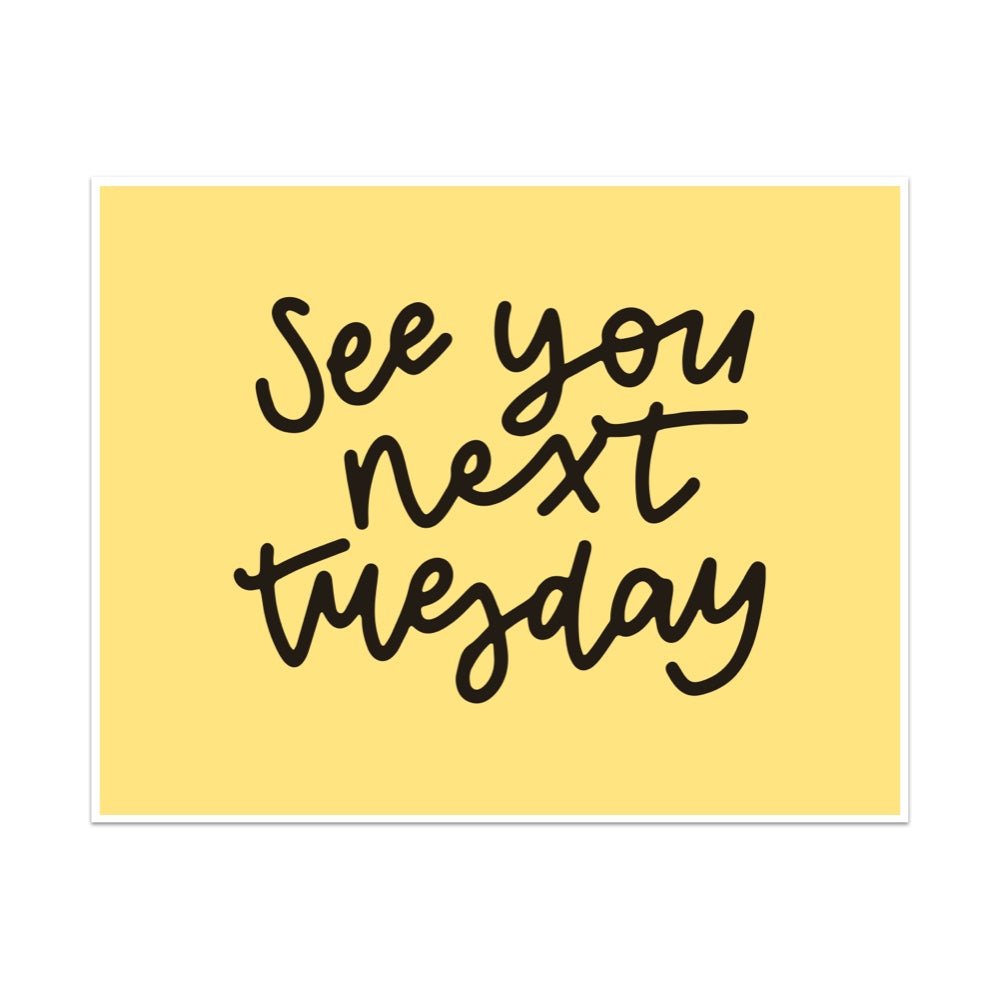 See You Next Tuesday Unframed Art Print - Starry Skies Austin