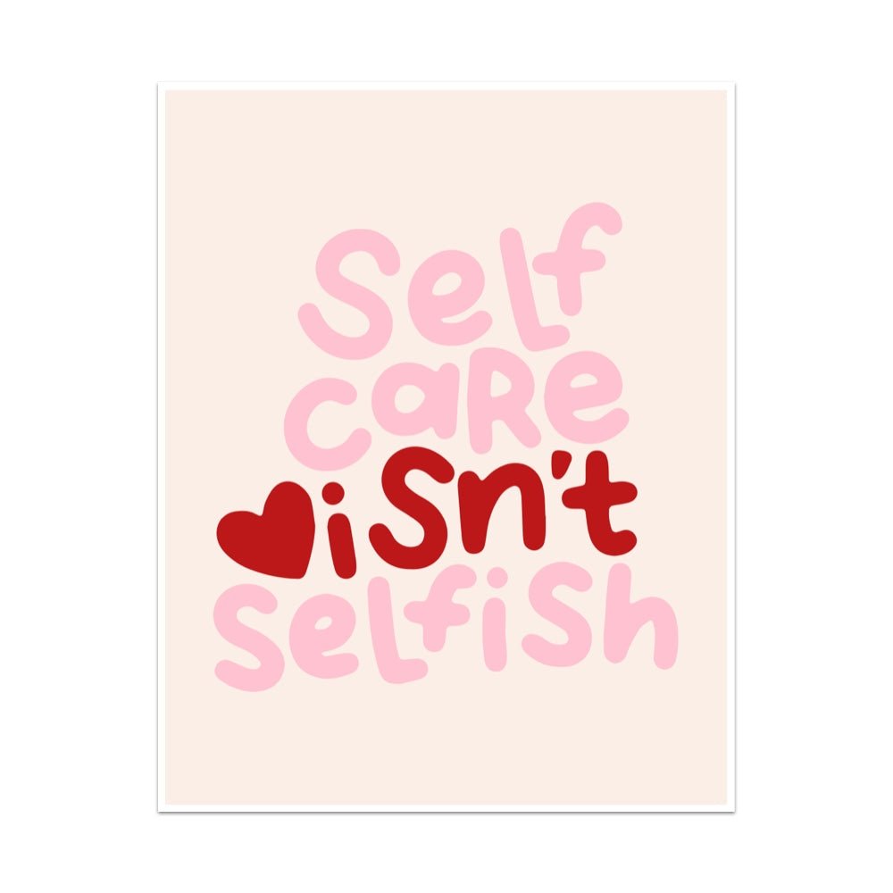 Self Care Isn't Selfish Unframed Art Print - Starry Skies Austin