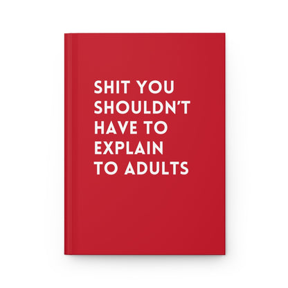 Shit You Shouldn't Have To Explain To Adults Hardcover Journal - Starry Skies Austin