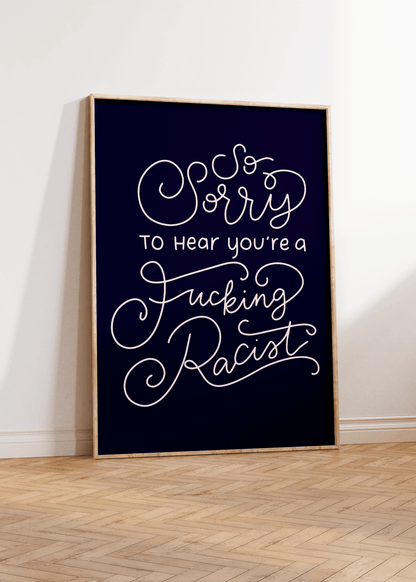 So Sorry to Hear You're a Fucking Racist Unframed Art Print - Starry Skies Austin