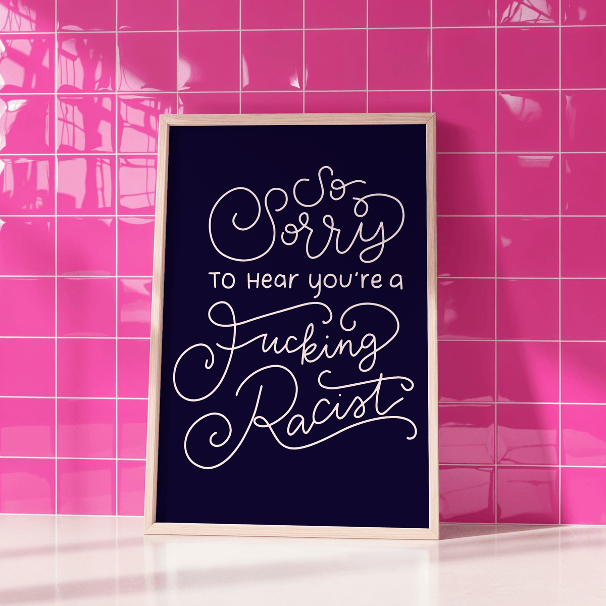 So Sorry to Hear You're a Fucking Racist Unframed Art Print - Starry Skies Austin