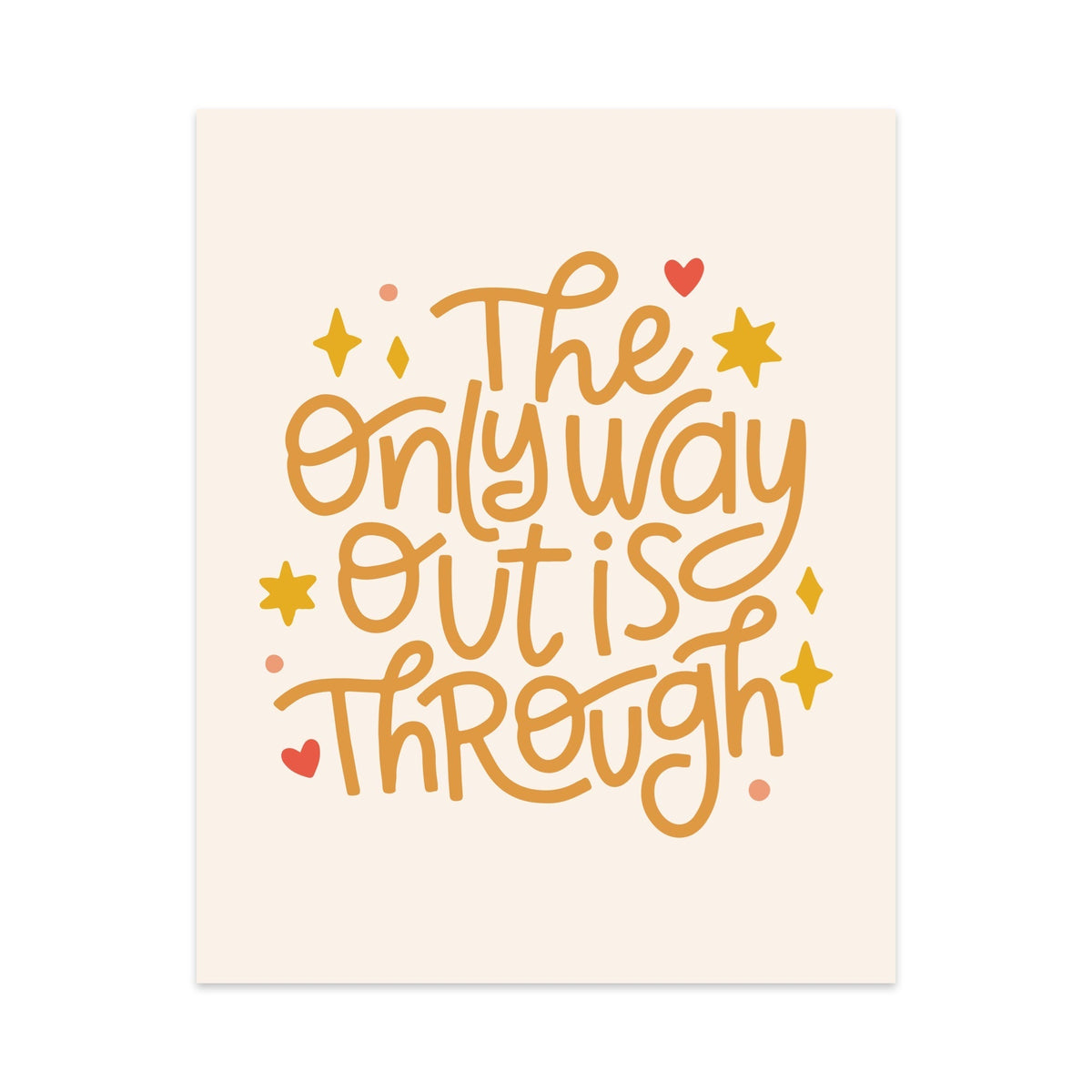 The Only Way Out Is Through Unframed Art Print - Starry Skies Austin