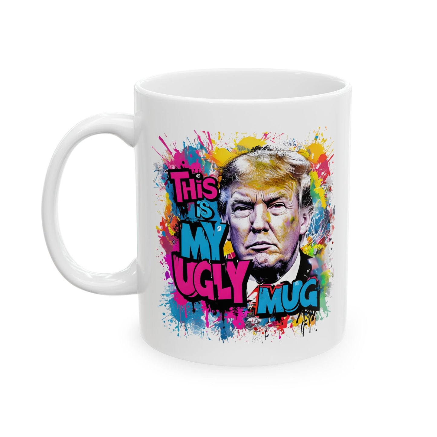 This Is My Ugly Mug Anti - Trump Mug - Starry Skies Austin