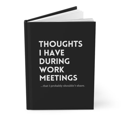 Thoughts I Have During Work Meetings That I Probably Shouldn't Share Hardcover Journal Matte - Starry Skies Austin