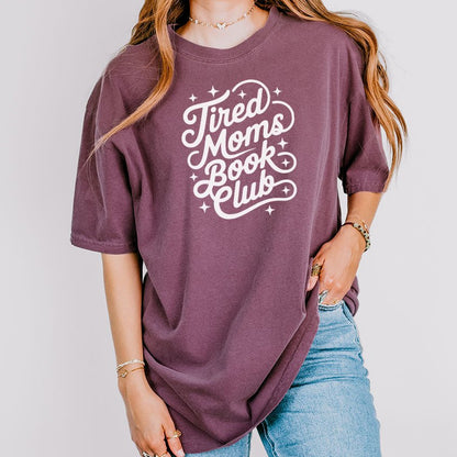 Tired Moms Book Club Heavyweight Comfort Colors Shirt - Starry Skies Austin