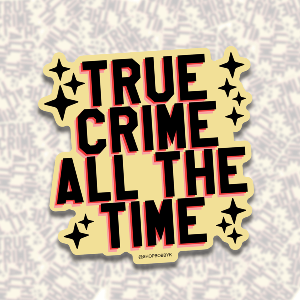 True Crime All The Time Sticker - Starry Skies Austin