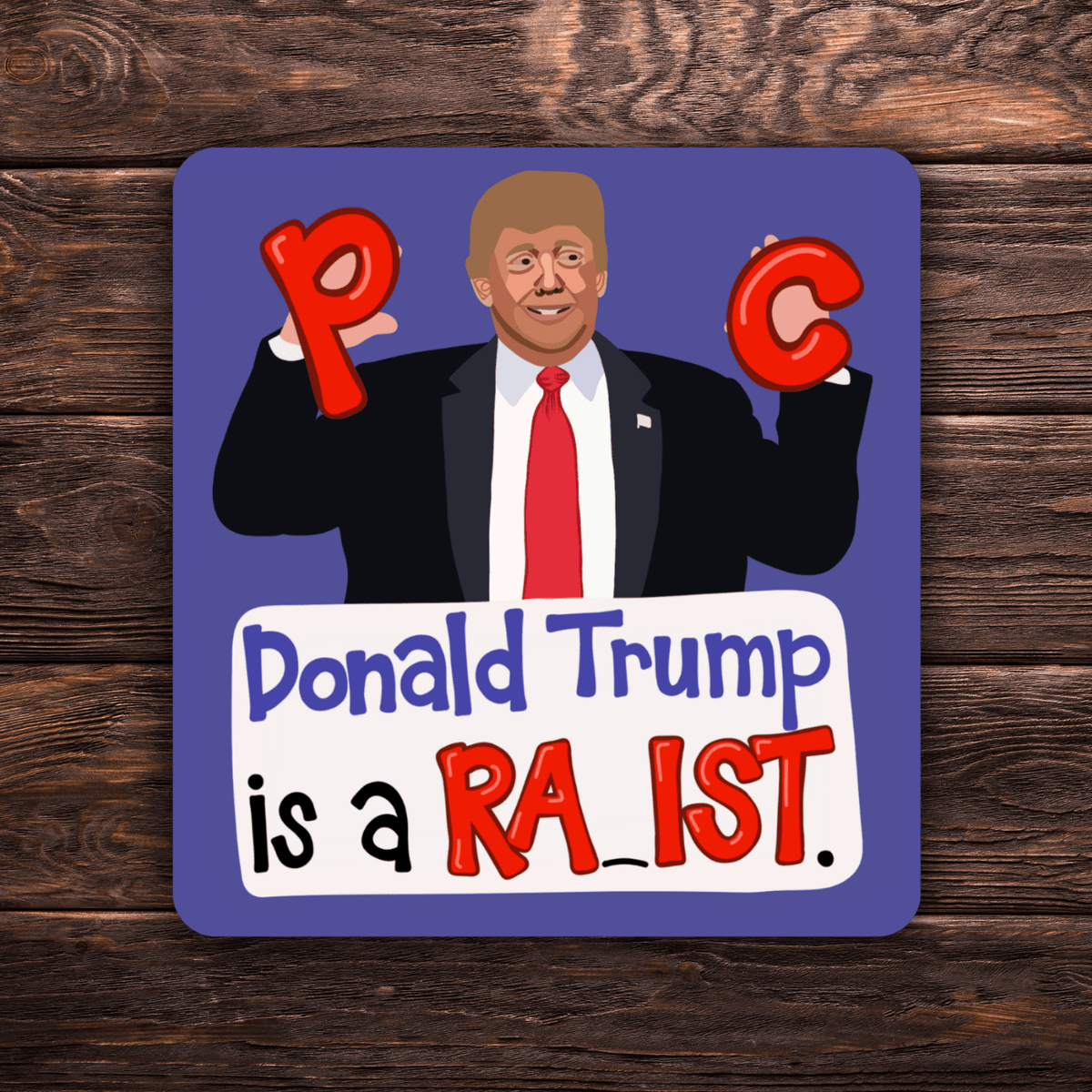 Trump is a Ra_ist Sticker | Anti Trump Sticker | Protest Art | Bold Statement Sticker | Activism Sticker - Starry Skies Austin