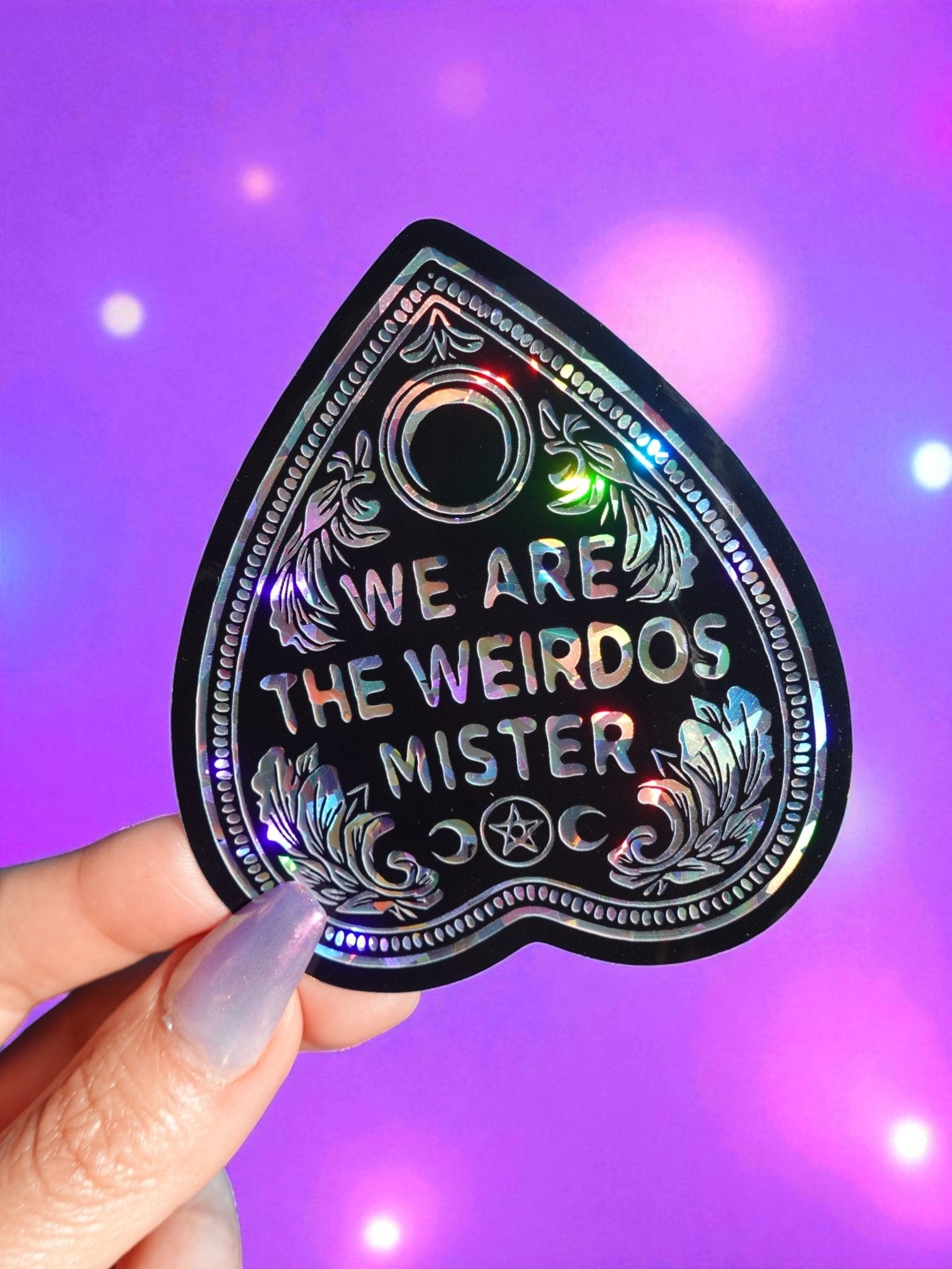 We Are the Weirdos Mister Sticker - Gothic Holographic Planchette Vinyl Sticker - Starry Skies Austin