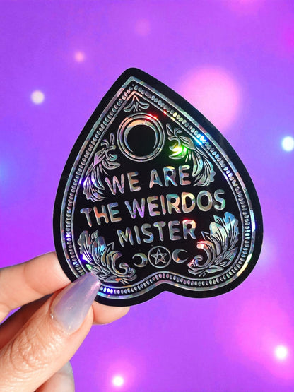 We Are the Weirdos Mister Sticker - Gothic Holographic Planchette Vinyl Sticker - Starry Skies Austin