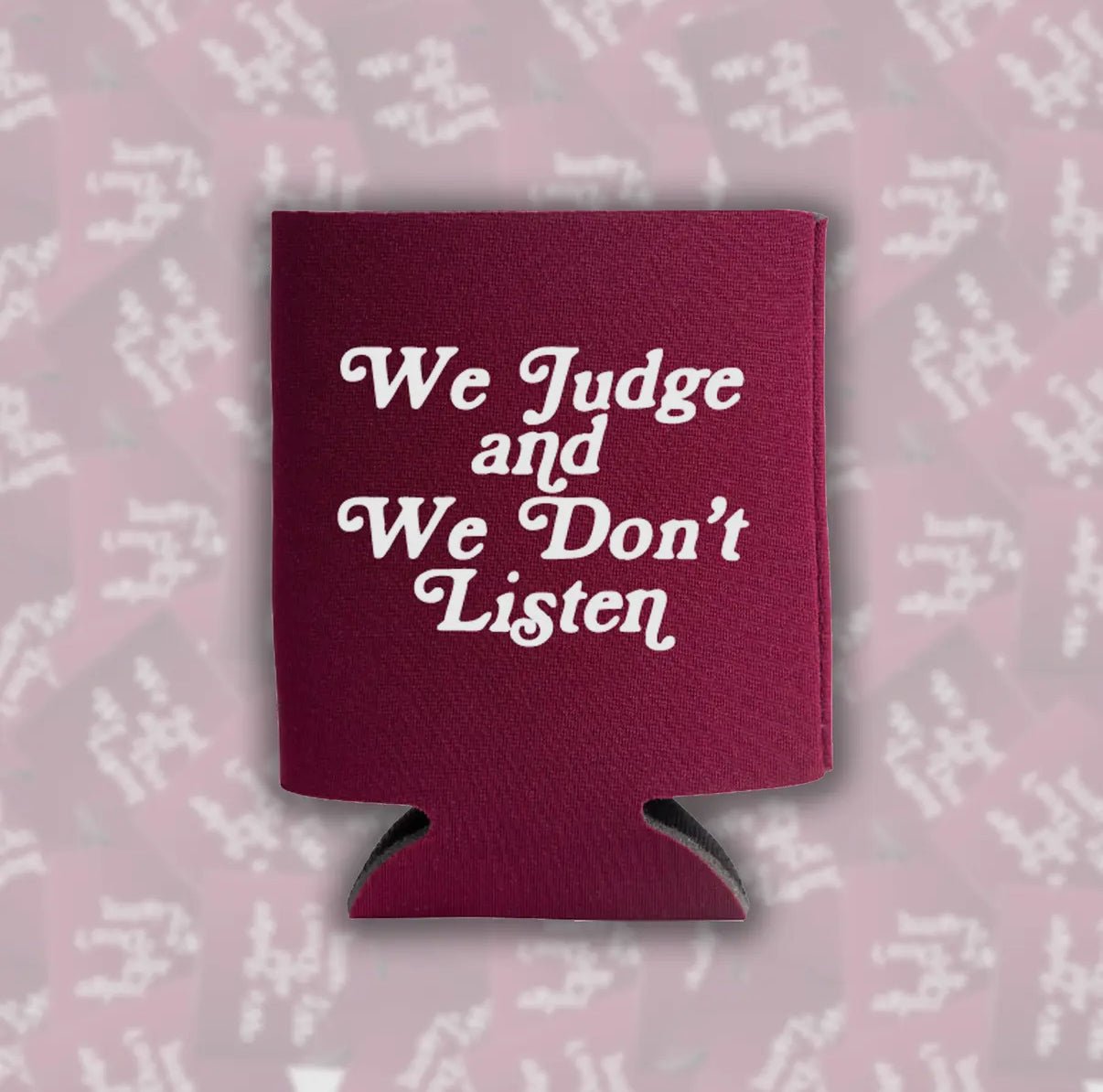 We Judge And We Don’t Listen Can Cooler - Starry Skies Austin