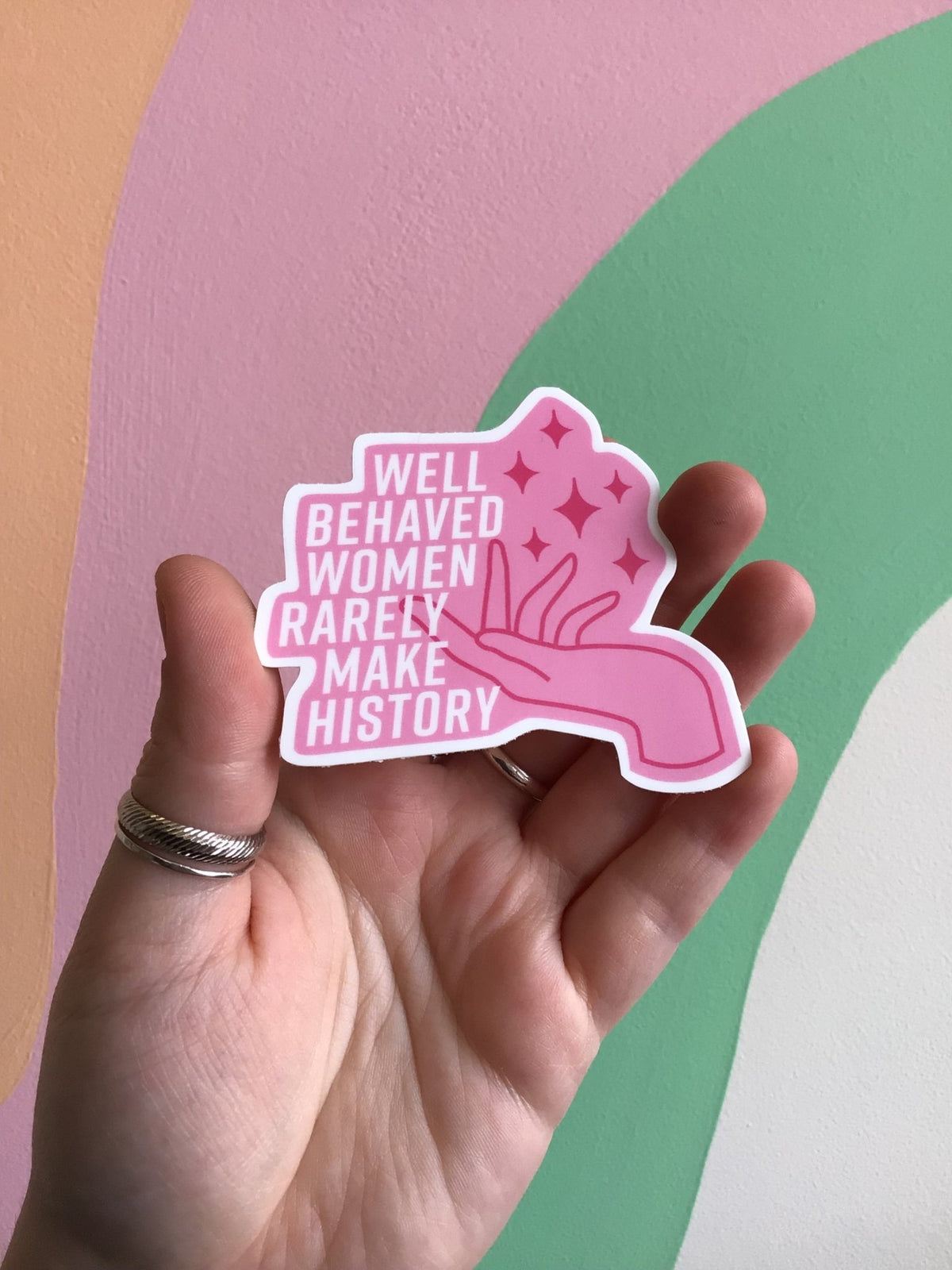 “Well Behaved Women Rarely Make History” Sticker - Starry Skies Austin