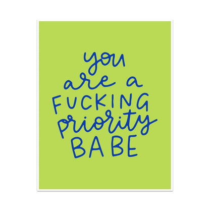 You Are A Fucking Priority Babe Unframed Art Print - Starry Skies Austin