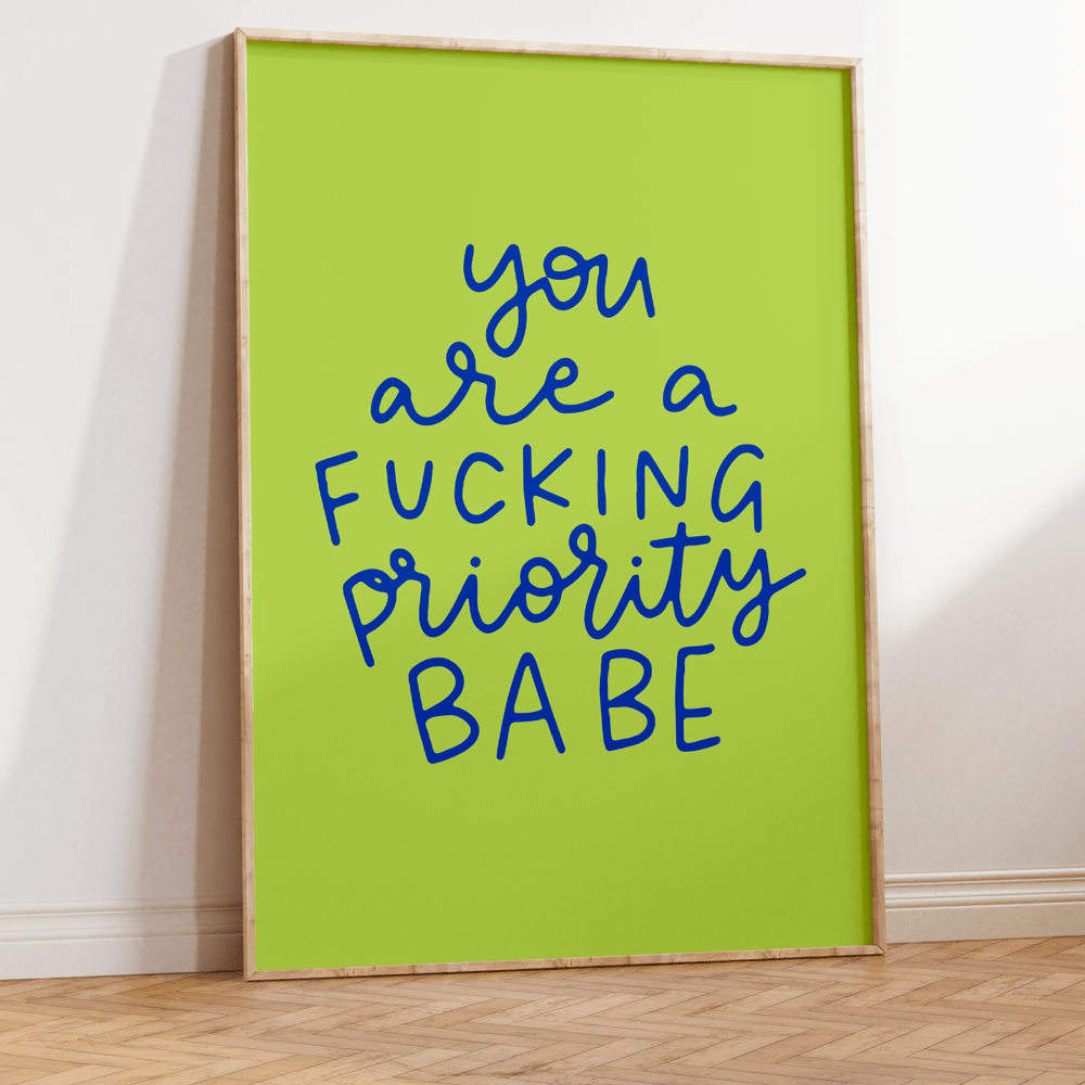 You Are A Fucking Priority Babe Unframed Art Print - Starry Skies Austin