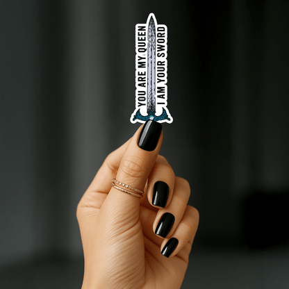 You Are My Queen, I Am Your Sword Sticker | Official Penn Cole Merchandise - Starry Skies Austin