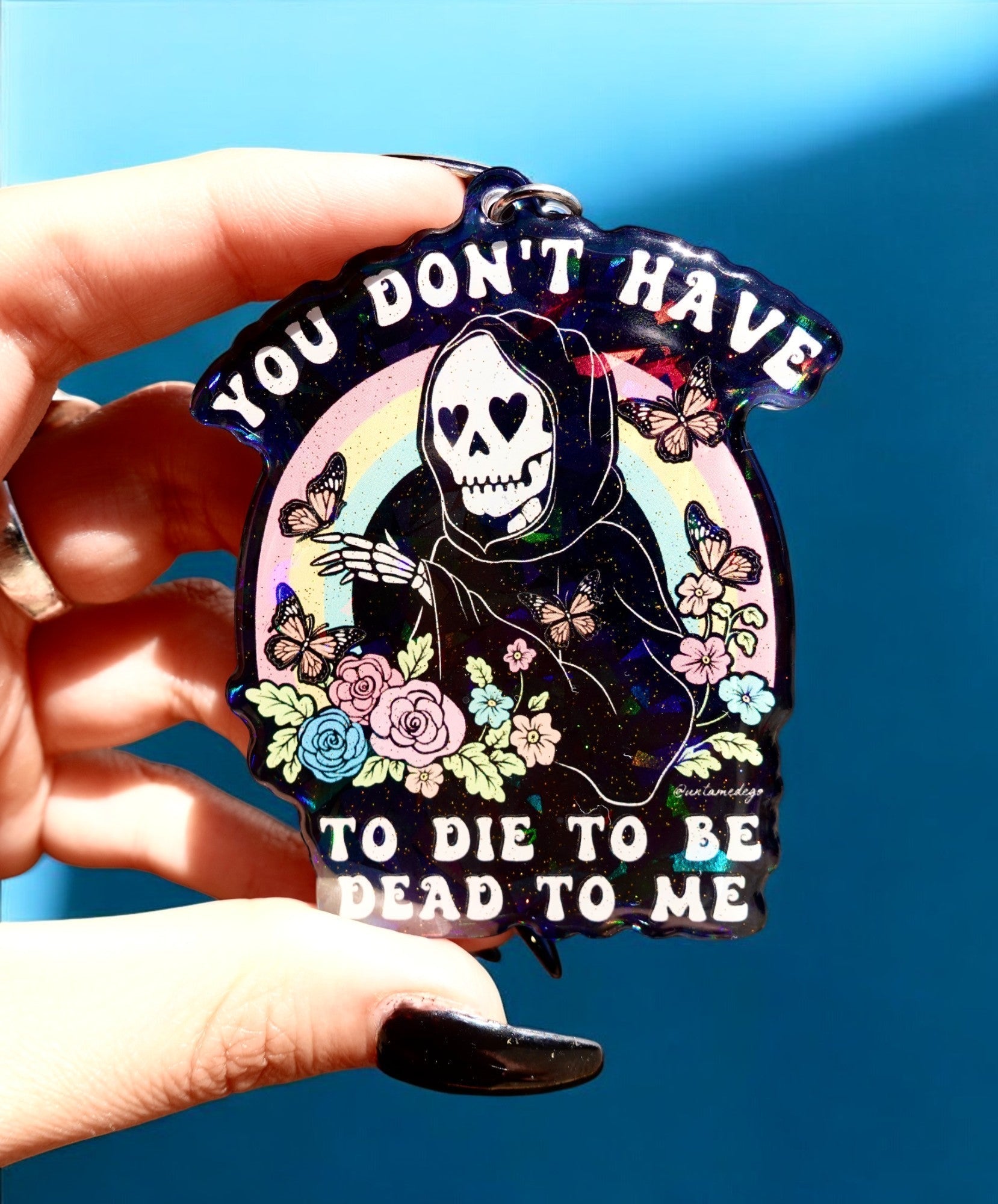 You Don't Have To Die To Be Dead To Me Keychain - Starry Skies Austin