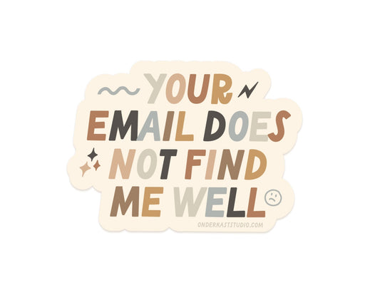 Your Email Does Not Find Me Well Sticker - Starry Skies Austin