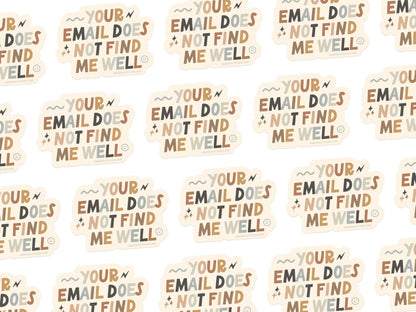 Your Email Does Not Find Me Well Sticker - Starry Skies Austin