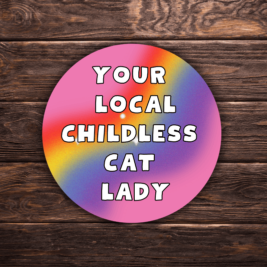Your Local Childless Cat Lady Sticker | Vinyl Sticker | Cat Lady | Novelty | Cute | Kamala Sticker | Gay Sticker - Starry Skies Austin