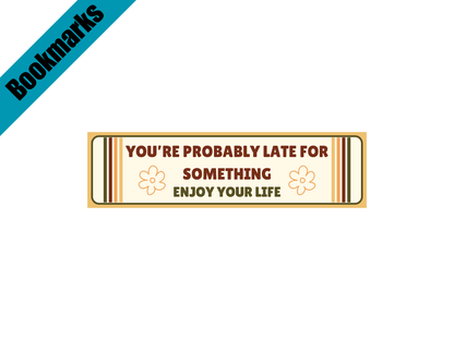 You're Probably Late for Something Bookmark | Wholesome Bookish Gift | Inspirational Reading | Laminated Bookmark | Gentle Reminder Bookmark - Starry Skies Austin
